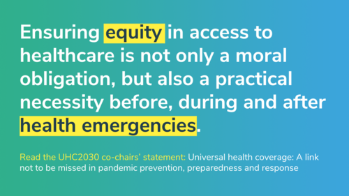 Card with the following quote from the statement: Ensuring equity in access to healthcare is not only a moral obligation, but also a practical necessity before, during and after health emergencies.